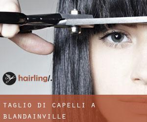 Taglio di capelli a Blandainville