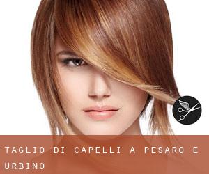 Taglio di capelli a Pesaro e Urbino
