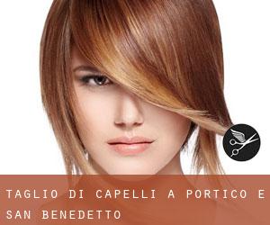 Taglio di capelli a Portico e San Benedetto