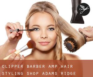 Clipper Barber & Hair Styling Shop (Adams Ridge)