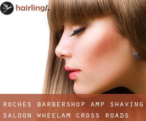 Roches Barbershop & Shaving Saloon (Wheelam Cross Roads)